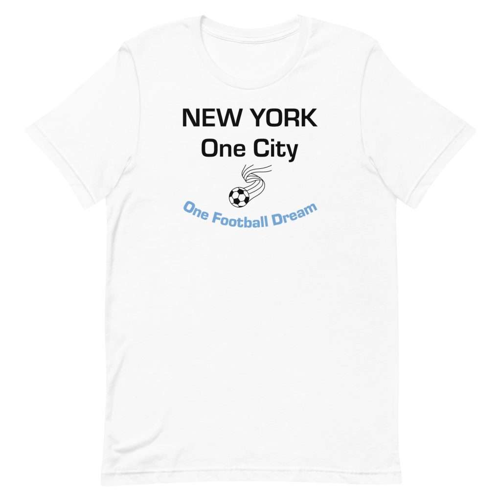 New York, One City, One Football Dream T-shirt